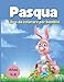 Pasqua Libro da colorare per bambini 4-8 anni: Cute Designs Easter Basket Stuffer con uova di coniglio carino Idee perfette regali per ragazzi e ragazze
