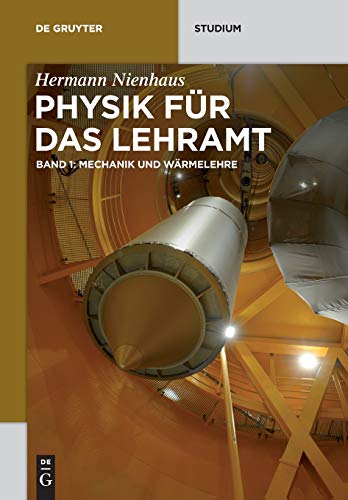 Physik für das Lehramt: Mechanik und Wärmelehre (De Gruyter Studium)