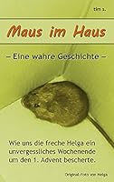 Maus im Haus: Eine wahre Geschichte 3734758343 Book Cover