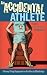 An Accidental Athlete: A Funny Thing Happened on the Way to Middle Age