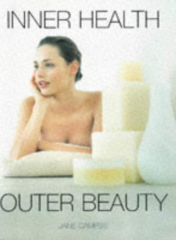 Inner Health Outer Beauty: Innovative Health and Beauty Guide for the Nineties