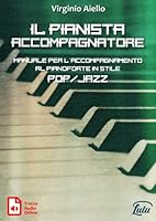 Il Pianista Accompagnatore. Manuale Per l'Accompagnamento Al Pianoforte in Stile Pop/Jazz 1791985475 Book Cover