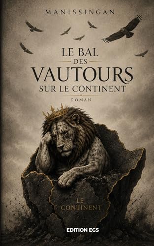 le bal des vautours sur le continent: Un rendez-vous manqué (French Edition)