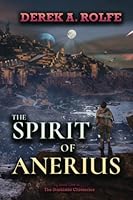 Spirit of Anerius: Book One of The Starblade Chronicles B0B4KW5XTX Book Cover