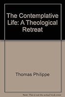 The Contemplative Life: A Theological Retreat 0005992095 Book Cover