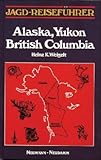  Jagdreiseführer Alaska, Yukon, British Columbia
