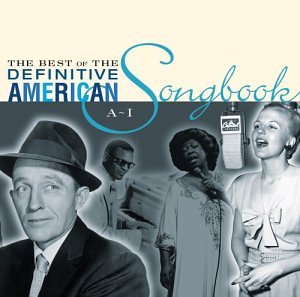 The Best of the Definitive American Songbook, Vol. 1: A-I