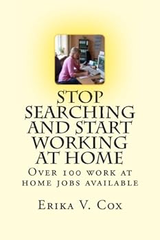 Paperback Stop Searching and Start Working At Home: Over 100 work at home jobs available Book