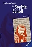 Das kurze Leben der Sophie Scholl (Ravensburger Taschenbücher) - Hermann Vinke