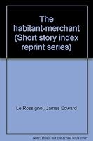 The habitant-merchant (Short story index reprint series) 0836939875 Book Cover