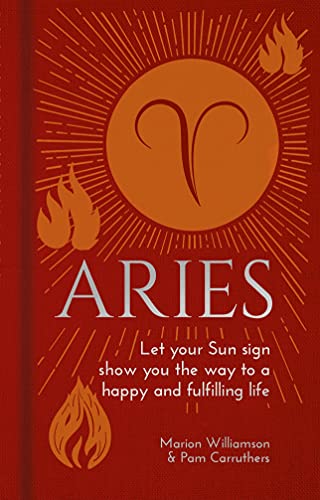 Aries: Let Your Sun Sign Show You the Way to a Happy and Fulfilling Life (Arcturus Astrology Library)
