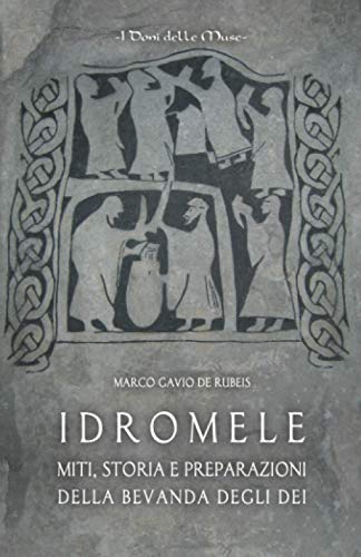 Idromele: Miti, storia e preparazioni della bevanda degli dei