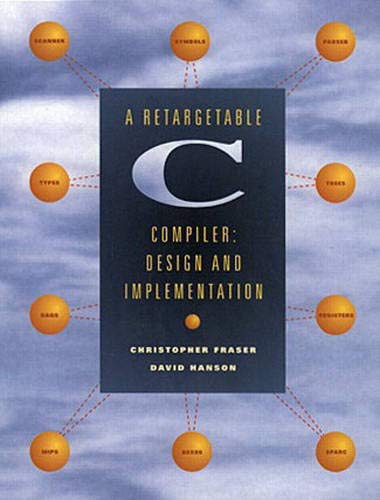 A Retargetable C Compiler: Design and Implementation A Retargetable C Compiler: Design and Implementation
