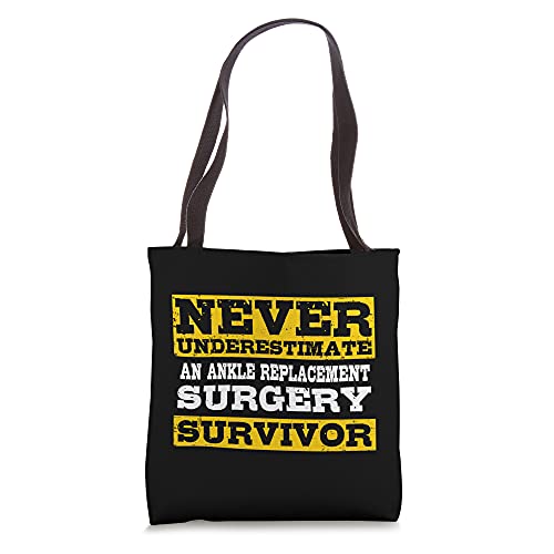 Never Underestimate Ankle Surgery Survivor Tote