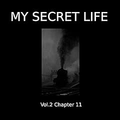 My Secret Life: Volume Two Chapter Eleven Audiobook By Dominic Crawford Collins cover art