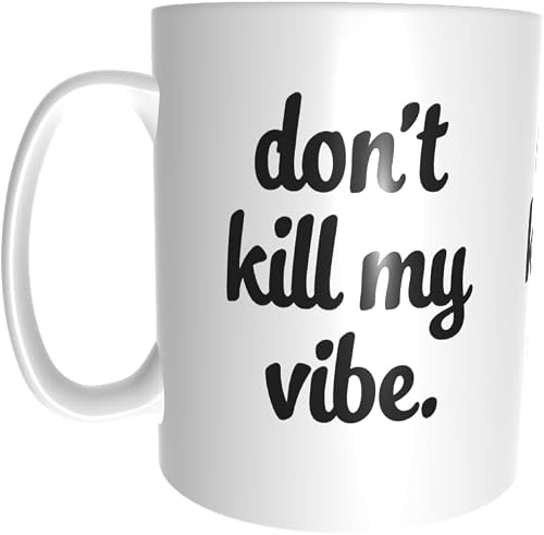 Pandok White Ceramic Mug - Inspirational - Humour : Don't Kill My Vibe - Single Mug