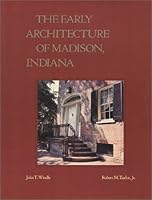The Early Architecture of Madison, Indiana 0871950049 Book Cover