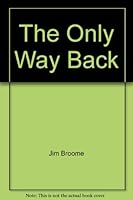 The Only Way Back 0926557548 Book Cover