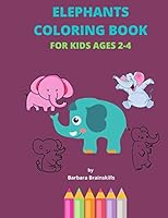 Elephants Coloring Book for Kids Ages 2-4: kids coloring book B089TV9M47 Book Cover