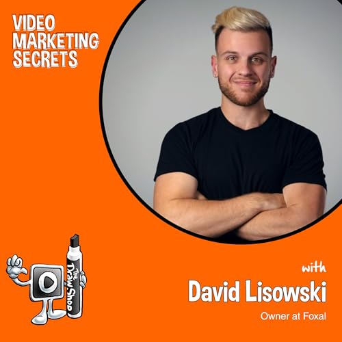 Creating Video Marketing Content That Sets You Apart From Your Competitors with David Lisowski