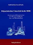 ddr unterrichtsmaterial daf  Polytechnischer Unterricht in der DDR . Ansätze einer Dokumentation von Theorie und Praxis, Aus- und Weiterbildung (Studien zur Schulpädagogik)