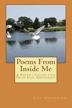 Paperback Poems From Inside Me: A Poetry Collection From Leif Gregersen Book