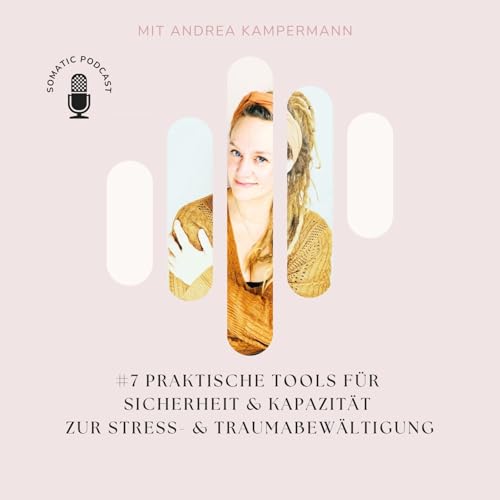 『#7 Praktische Tools für Sicherheit & Kapazität als Basis von Nervensystem Regulation』のカバーアート