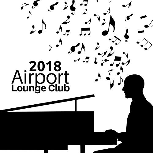 Airport Lounge Club 2018 Smooth Jazz Music, Lounge Vibes
