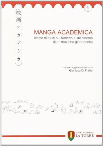 Télécharger Manga Academica. Rivista di studi sul fumetto e sul cinema di animazione giapponese (2008) (Vol. 1) Livre PDF Gratuit