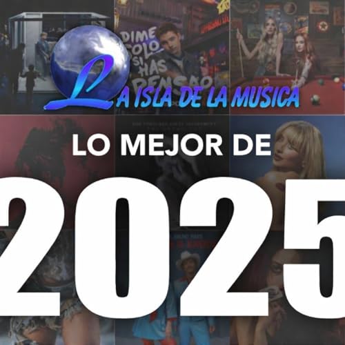 La Isla de la M&uacute;sica - Lo Mejor de 2025
