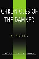 Chronicles of the Damned 0595425925 Book Cover
