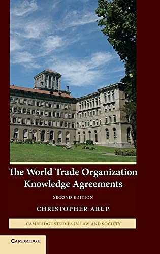 The World Trade Organization Knowledge Agreements (Cambridge Studies in Law and Society)