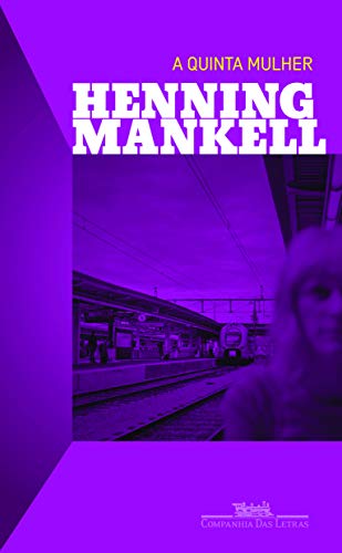 A quinta mulher - Mankell, Henning