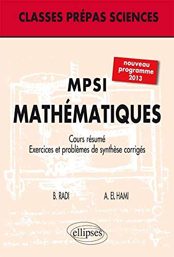 Télécharger MPSI Mathématiques Cours Résumé Exercices et Problèmes de Synthèse Corrigés Programme 2013 Gratuit