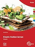  Kreativ Kochen lernen Modul B: Diätetik