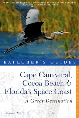 Explorer's Guide Cape Canaveral, Cocoa Beach & Florida's Space Coast: A Great Destination (Explorer's Great Destinations)