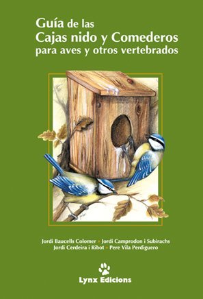 Guía de cajas nido y comederos para aves y otros vertebrados (Descubrir la Naturaleza)