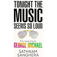 Tonight the Music Seems So Loud