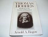 Thomas Hobbes: Radical in the Service of Reaction