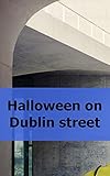 Halloween on Dublin street (Galician Edition)