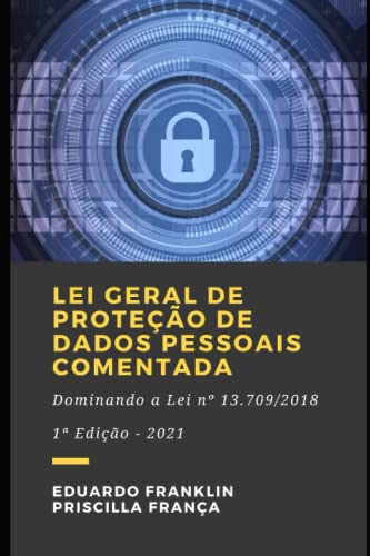 Lei Geral de Proteção de Dados Pessoais Comentada: Dominando a Lei nº 13.709/2018 (Portuguese Edition)