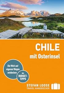 Stefan Loose Reiseführer Chile mit Osterinsel: mit Reiseatlas