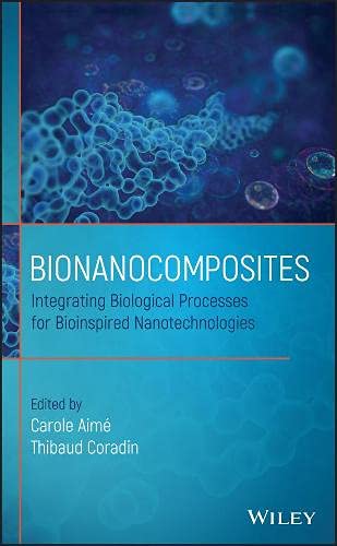 Buy Bionanocomposites: Integrating Biological Processes for Bio-inspired Nanotechnologies — BookShops.in