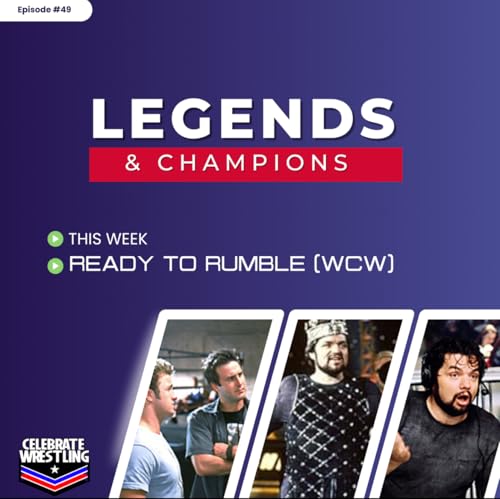 Legends and Champions with Andy Evans - Ready To Rumble: The WCW Movie