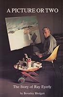A Picture or Two: The Story of Ray Eyerly B0006CE46I Book Cover