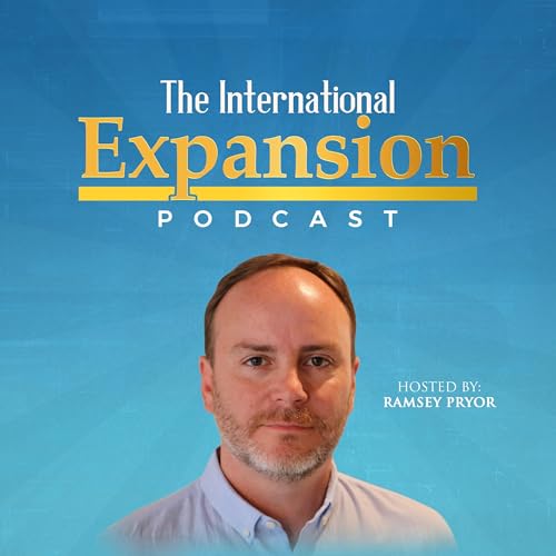 The International Expansion Podcast with Ramsey Pryor Podcast Por Ramsey Pryor arte de portada