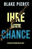 letzte chance netflix märz 2018  Ihre Letzte Chance (Ein Rachel Gift FBI-Suspense-Thriller – Band 2)
