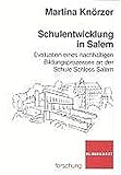  Schulentwicklung in Salem: Evaluation eines nachhaltigen Bildungsprozesses an der Schule Schloss Salem (klinkhardt forschung)
