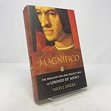 Magnifico: The Brilliant Life and Violent Times of Lorenzo de' Medici