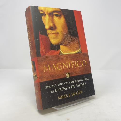 Magnifico: The Brilliant Life and Violent Times of Lorenzo de' Medici